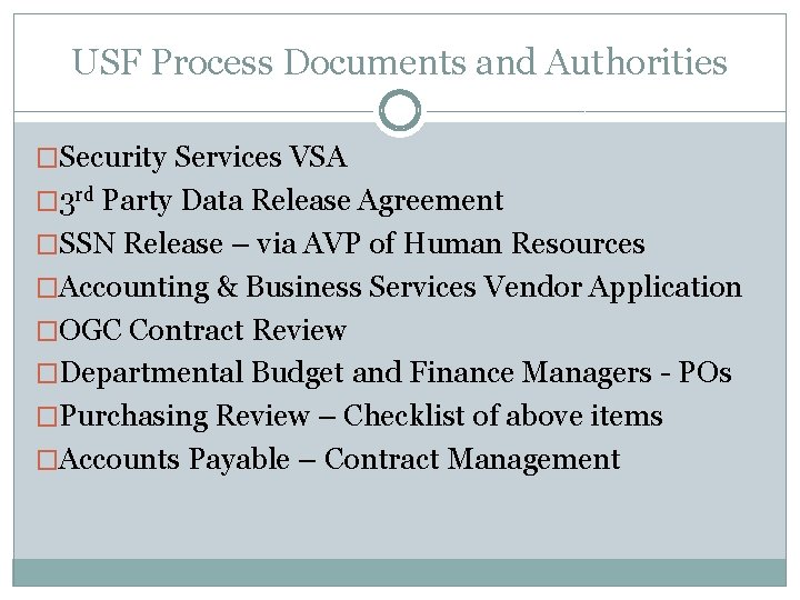 USF Process Documents and Authorities �Security Services VSA � 3 rd Party Data Release