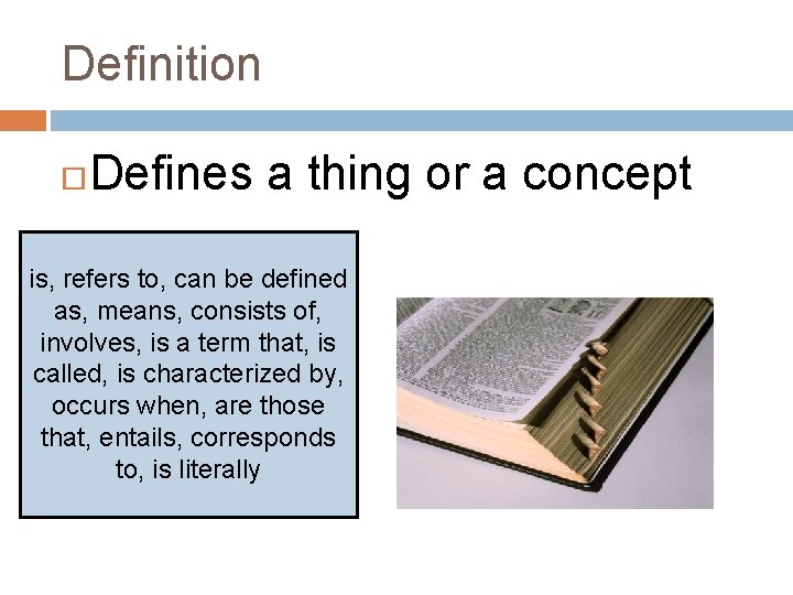 Definition Defines a thing or a concept is, refers to, can be defined as,