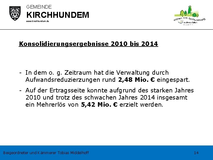 GEMEINDE KIRCHHUNDEM www. kirchhundem. de Konsolidierungsergebnisse 2010 bis 2014 - In dem o. g.