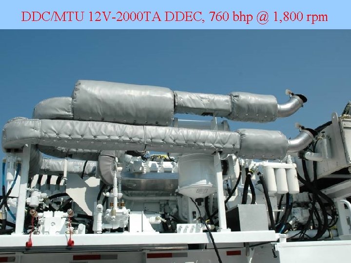 DDC/MTU 12 V-2000 TA DDEC, 760 bhp @ 1, 800 rpm 