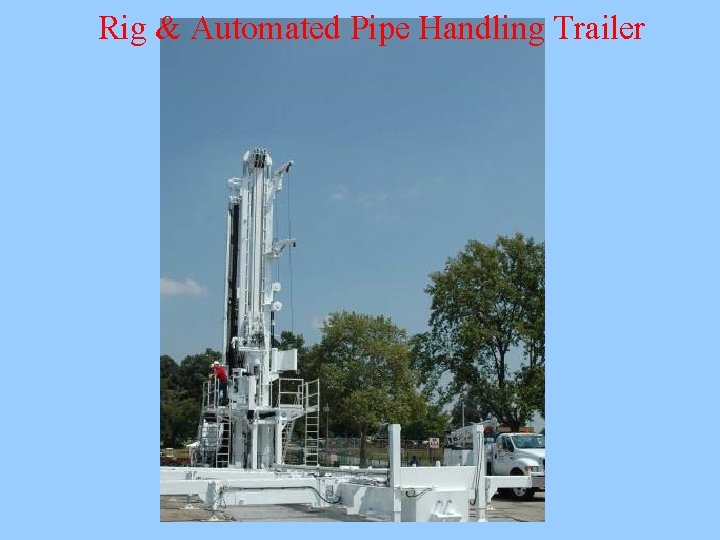 Rig & Automated Pipe Handling Trailer 