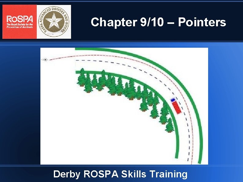 Chapter 9/10 – Pointers Derby ROSPA Skills Training 