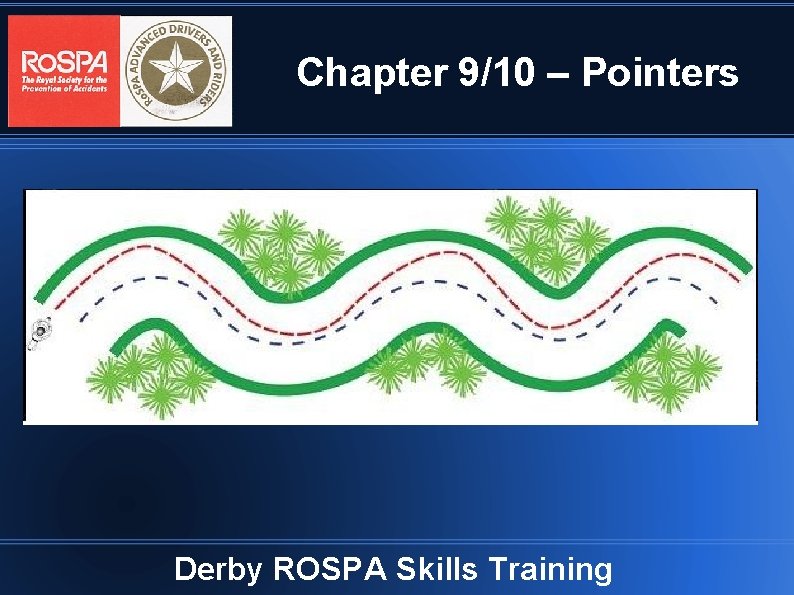 Chapter 9/10 – Pointers Derby ROSPA Skills Training 
