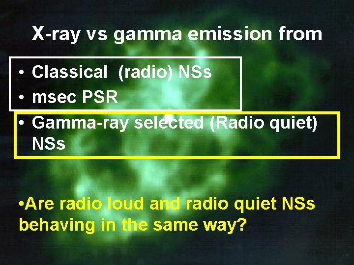 X-ray vs gamma emission from • Classical (radio) NSs • msec PSR • Gamma-ray
