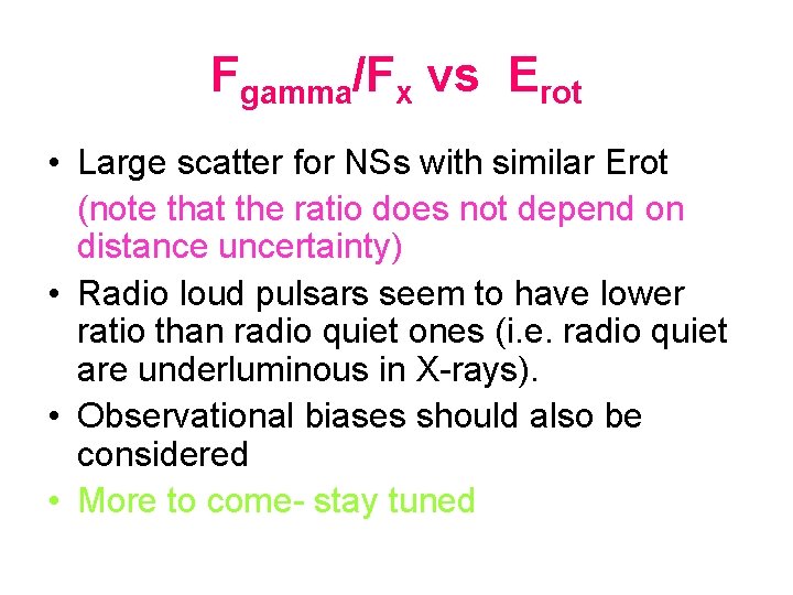 Fgamma/Fx vs Erot • Large scatter for NSs with similar Erot (note that the