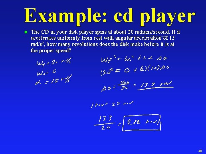 Example: cd player l The CD in your disk player spins at about 20