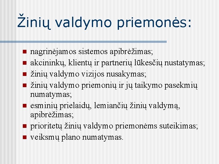 Žinių valdymo priemonės: n n n nagrinėjamos sistemos apibrėžimas; akcininkų, klientų ir partnerių lūkesčių Žinių valdymo priemonės: n n n nagrinėjamos sistemos apibrėžimas; akcininkų, klientų ir partnerių lūkesčių