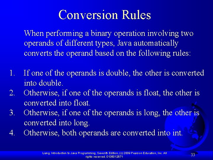 Conversion Rules When performing a binary operation involving two operands of different types, Java Conversion Rules When performing a binary operation involving two operands of different types, Java