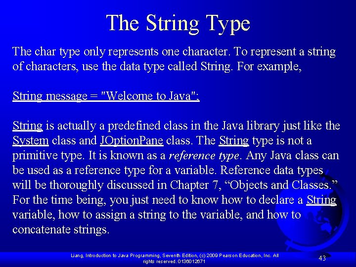 The String Type The char type only represents one character. To represent a string