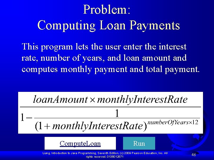 Problem: Computing Loan Payments This program lets the user enter the interest rate, number