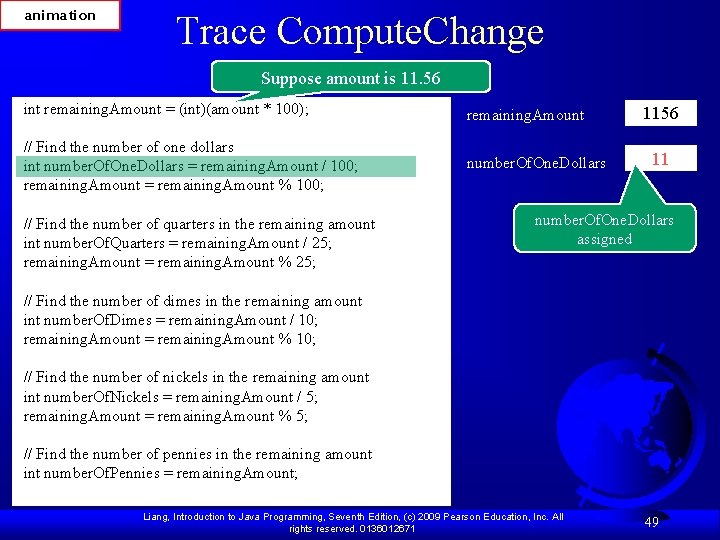 animation Trace Compute. Change Suppose amount is 11. 56 int remaining. Amount = (int)(amount