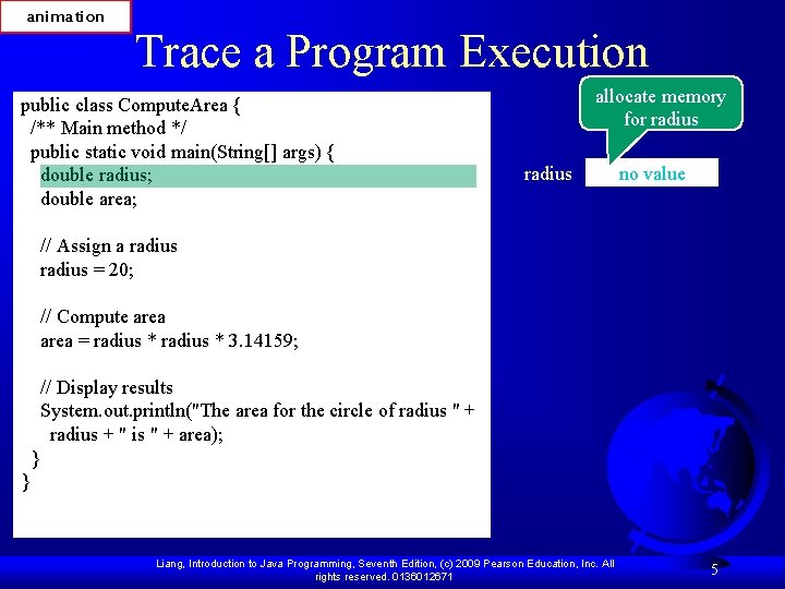 animation Trace a Program Execution public class Compute. Area { /** Main method */