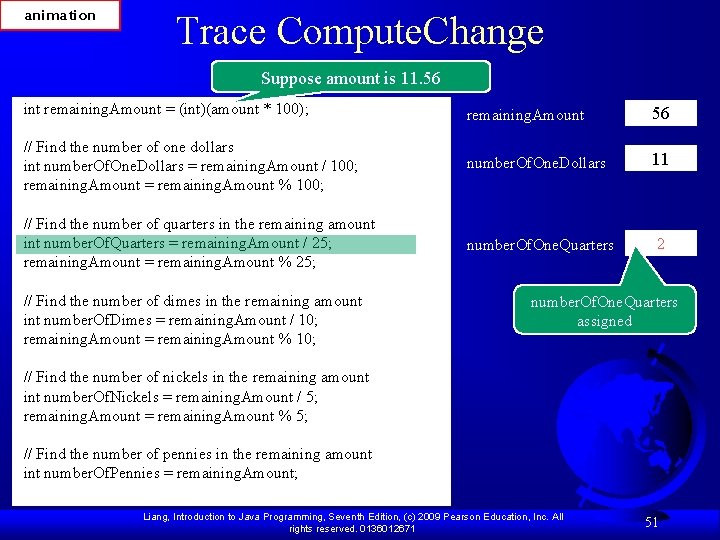 animation Trace Compute. Change Suppose amount is 11. 56 int remaining. Amount = (int)(amount