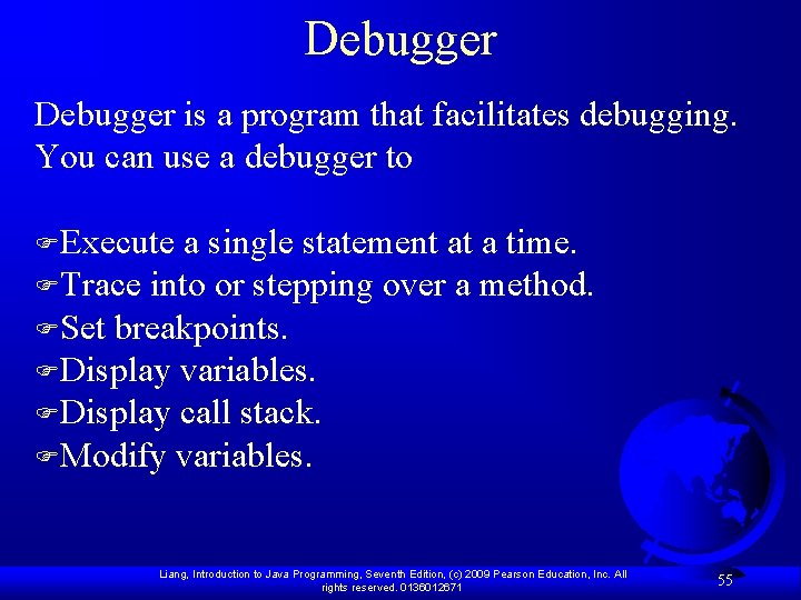 Debugger is a program that facilitates debugging. You can use a debugger to FExecute