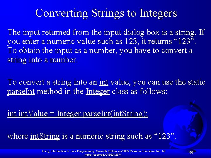 Converting Strings to Integers The input returned from the input dialog box is a