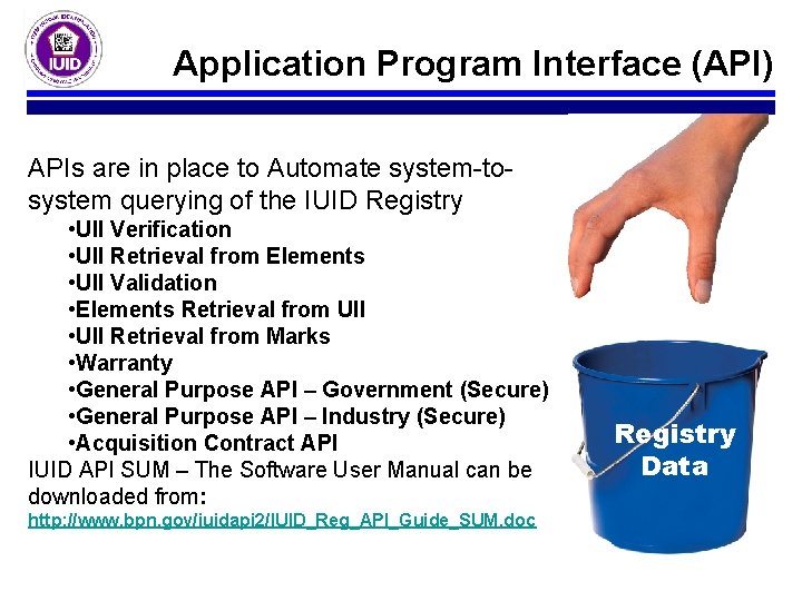 Application Program Interface (API) APIs are in place to Automate system-tosystem querying of the