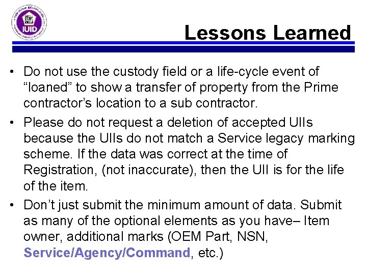 Lessons Learned • Do not use the custody field or a life-cycle event of