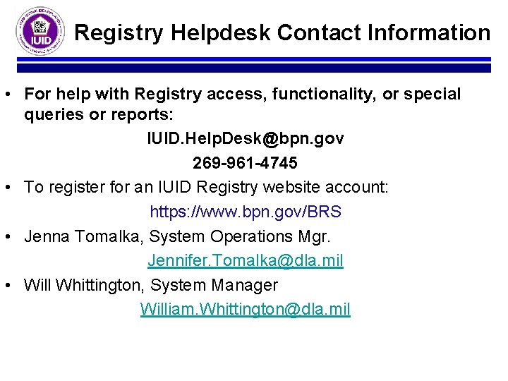 Registry Helpdesk Contact Information • For help with Registry access, functionality, or special queries