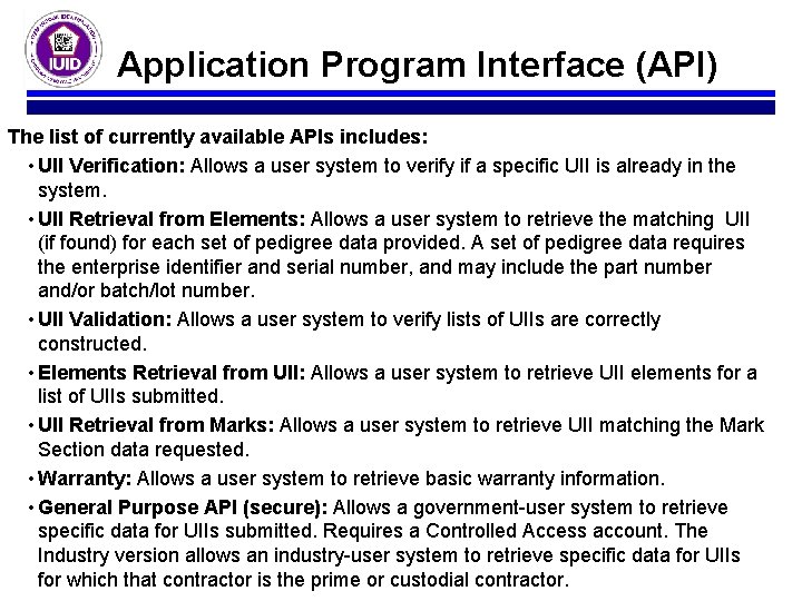 Application Program Interface (API) The list of currently available APIs includes: • UII Verification: