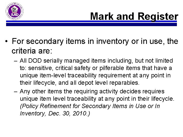 Mark and Register • For secondary items in inventory or in use, the criteria