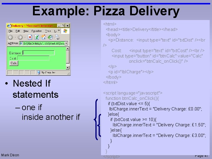 Example: Pizza Delivery • Nested If statements – one if inside another if Mark