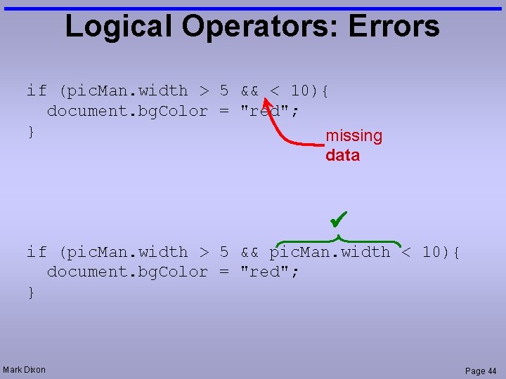 Logical Operators: Errors if (pic. Man. width > 5 && < 10){ document. bg.