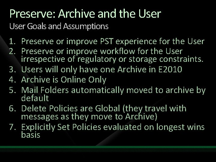 Preserve: Archive and the User Goals and Assumptions 1. Preserve or improve PST experience