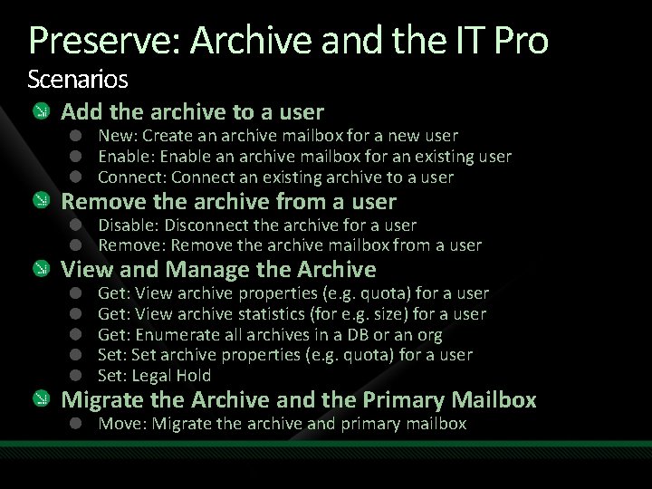 Preserve: Archive and the IT Pro Scenarios Add the archive to a user New:
