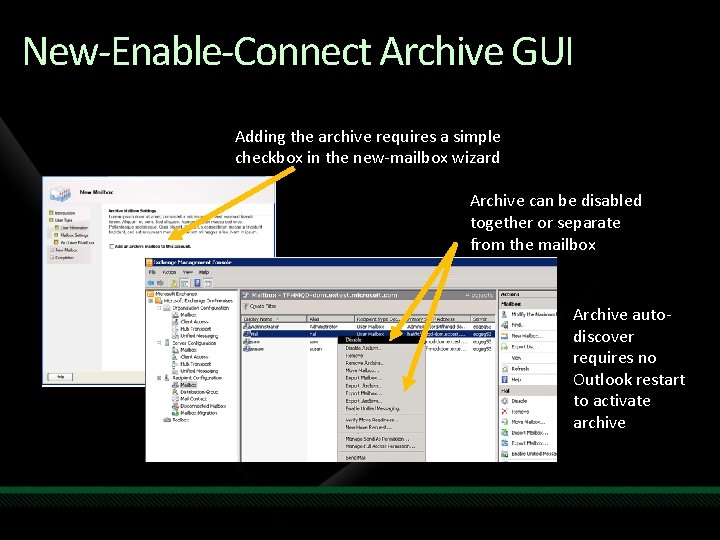 New-Enable-Connect Archive GUI Adding the archive requires a simple checkbox in the new-mailbox wizard