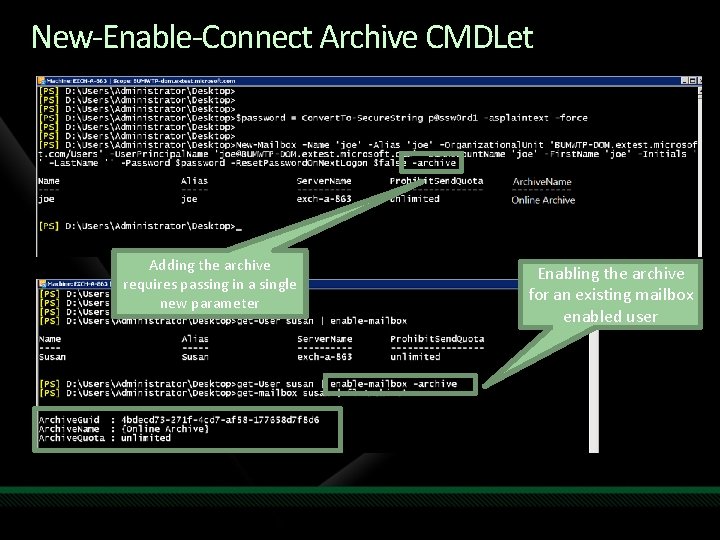 New-Enable-Connect Archive CMDLet Adding the archive requires passing in a single new parameter Enabling