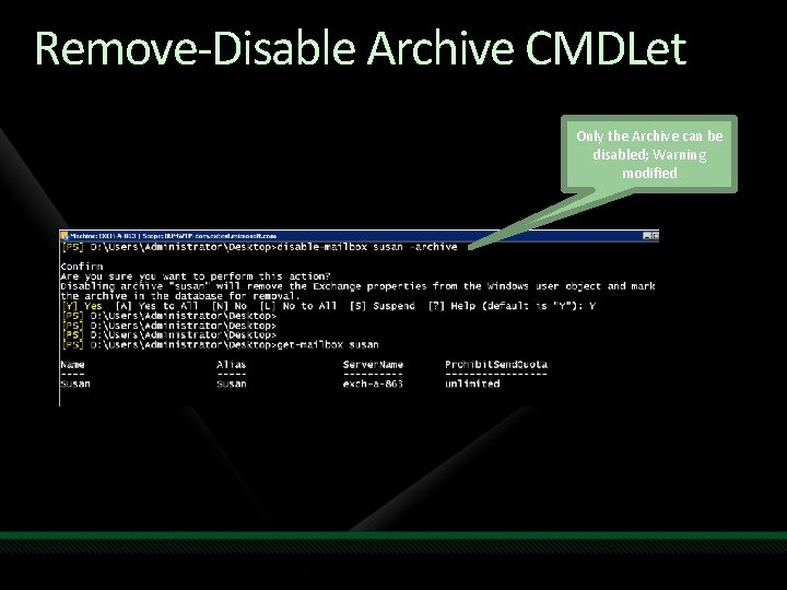 Remove-Disable Archive CMDLet Only the Archive can be disabled; Warning modified 