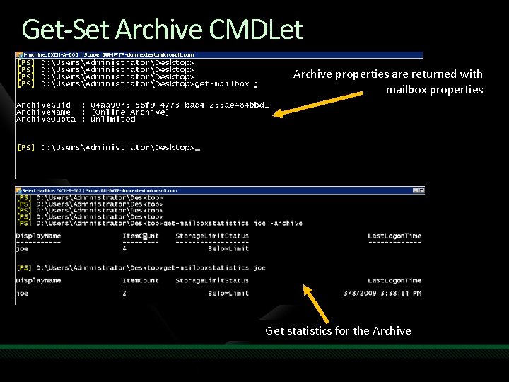 Get-Set Archive CMDLet Archive properties are returned with mailbox properties Get statistics for the