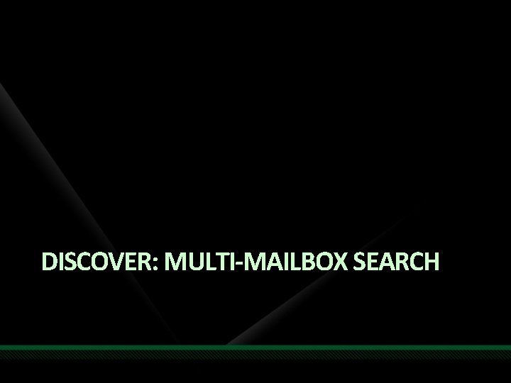 DISCOVER: MULTI-MAILBOX SEARCH 