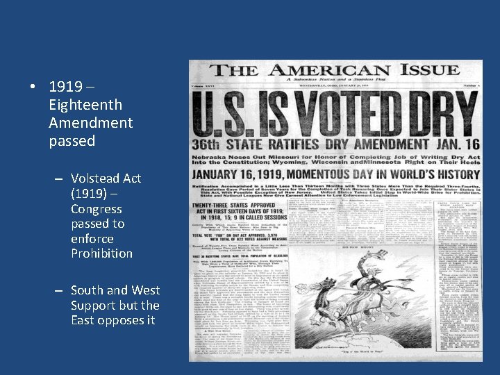  • 1919 – Eighteenth Amendment passed – Volstead Act (1919) – Congress passed