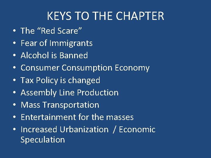 KEYS TO THE CHAPTER • • • The “Red Scare” Fear of Immigrants Alcohol