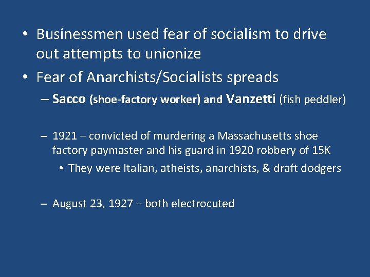  • Businessmen used fear of socialism to drive out attempts to unionize •