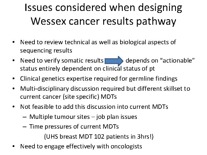 Issues considered when designing Wessex cancer results pathway • Need to review technical as