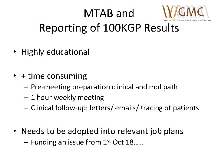 MTAB and Reporting of 100 KGP Results • Highly educational • + time consuming