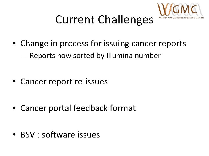 Current Challenges • Change in process for issuing cancer reports – Reports now sorted