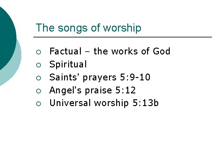 The songs of worship ¡ ¡ ¡ Factual – the works of God Spiritual