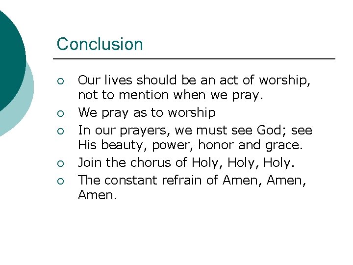 Conclusion ¡ ¡ ¡ Our lives should be an act of worship, not to