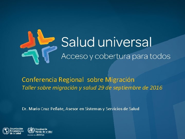 Conferencia Regional sobre Migración Taller sobre migración y salud 29 de septiembre de 2016