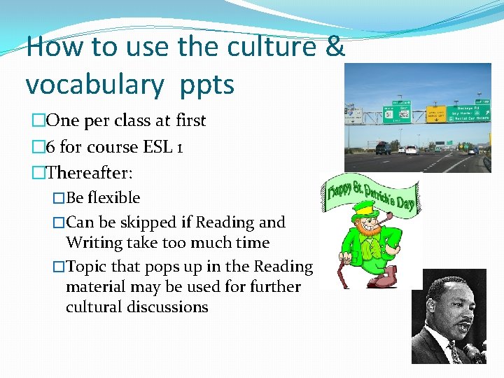 How to use the culture & vocabulary ppts �One per class at first �