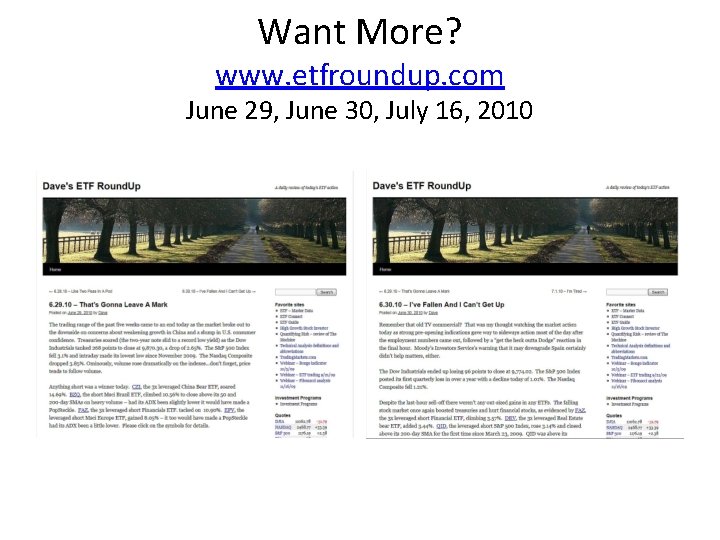 Want More? www. etfroundup. com June 29, June 30, July 16, 2010 