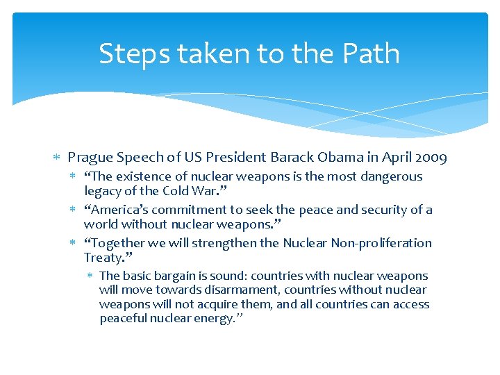 Steps taken to the Path Prague Speech of US President Barack Obama in April