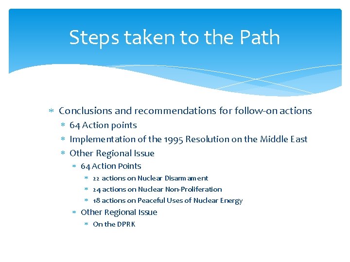 Steps taken to the Path Conclusions and recommendations for follow-on actions 64 Action points