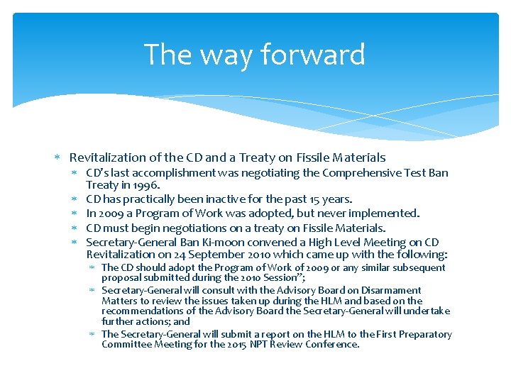 The way forward Revitalization of the CD and a Treaty on Fissile Materials CD’s