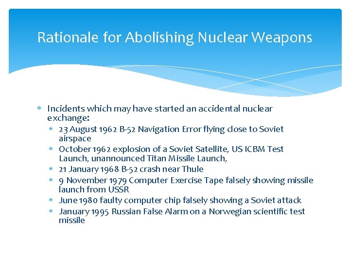 Rationale for Abolishing Nuclear Weapons Incidents which may have started an accidental nuclear exchange: