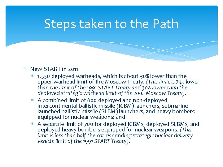 Steps taken to the Path New START in 2011 1, 550 deployed warheads, which
