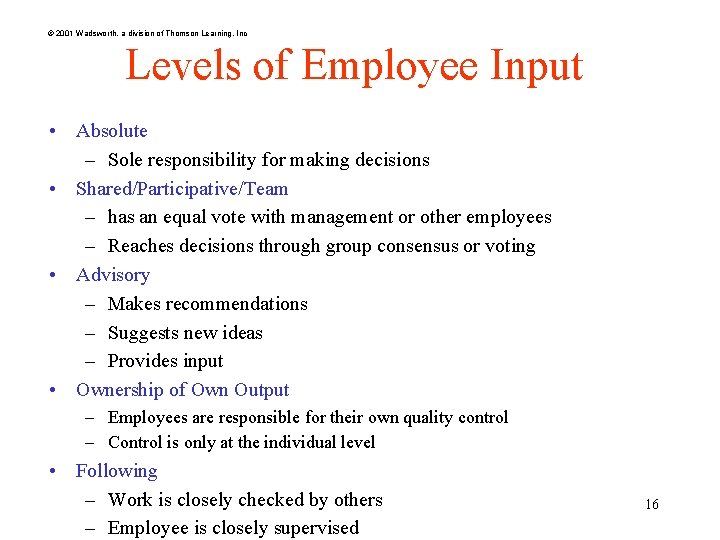 © 2001 Wadsworth, a division of Thomson Learning, Inc Levels of Employee Input •